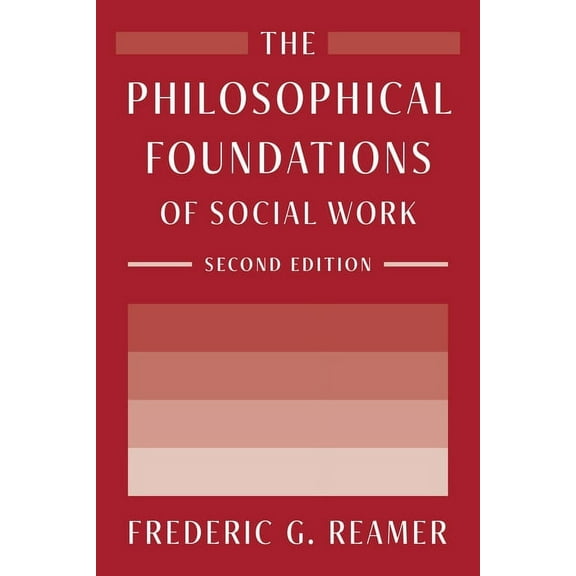 The Philosophical Foundations of Social Work, (Paperback)