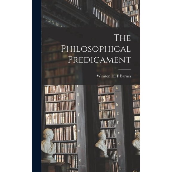 The Philosophical Predicament, (Hardcover)