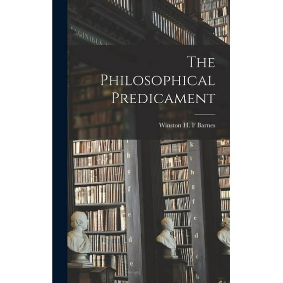 The Philosophical Predicament, (Hardcover)