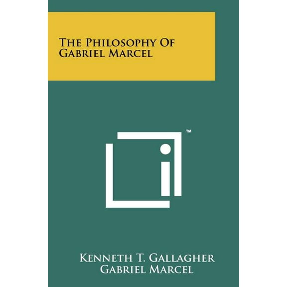 The Philosophy Of Gabriel Marcel (Paperback)