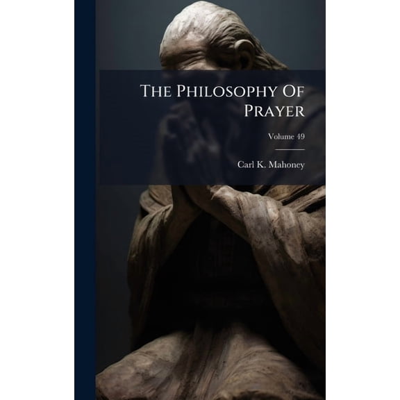The Philosophy Of Prayer, (Hardcover)