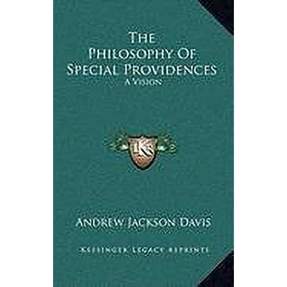 The Philosophy Of Special Providences: A Vision Hardcover 1168902274 9781168902276 Andrew Jackson Davis