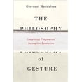 thumbnail image 1 of The Philosophy of Gesture : Completing Pragmatists' Incomplete Revolution (Paperback), 1 of 1