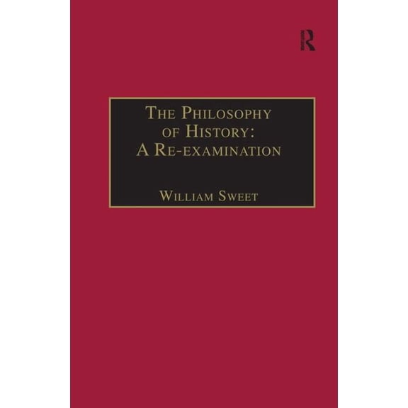 The Philosophy of History: A Re-examination, (Hardcover)