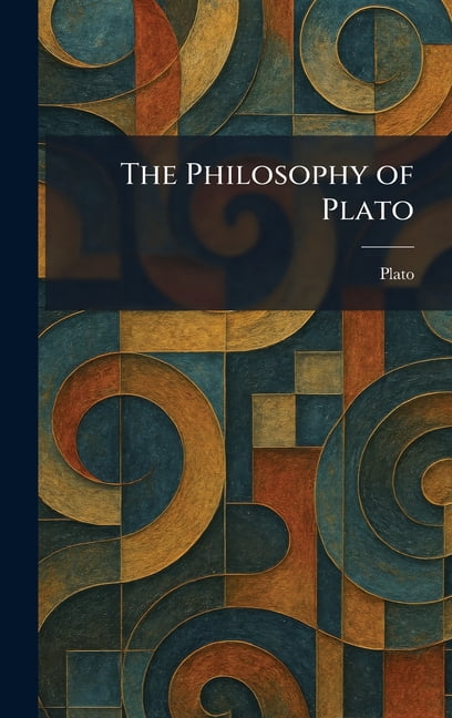 The Philosophy of Plato, (Hardcover)