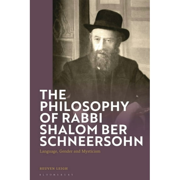The Philosophy of Rabbi Shalom Ber Schneersohn: Language, Gender and Mysticism, (Hardcover)