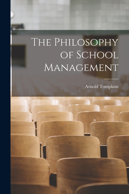 The Philosophy of School Management, (Paperback)
