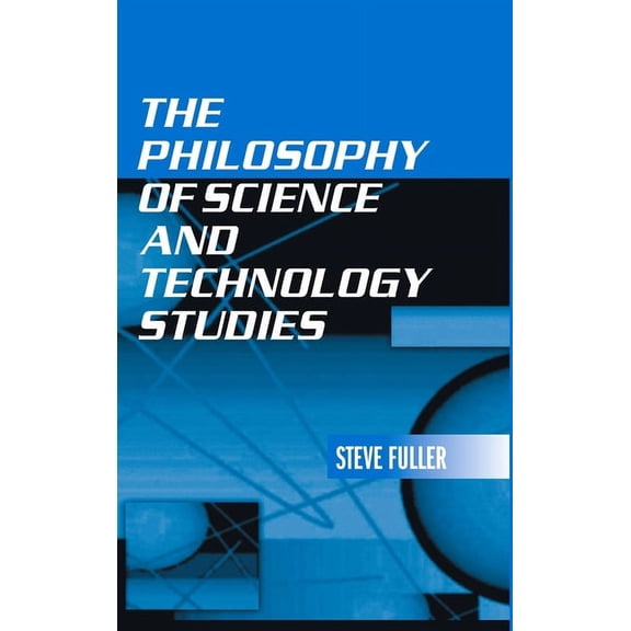 The Philosophy of Science and Technology Studies, (Hardcover)