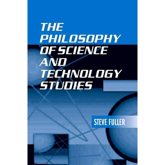 The Philosophy of Science and Technology Studies, (Paperback)
