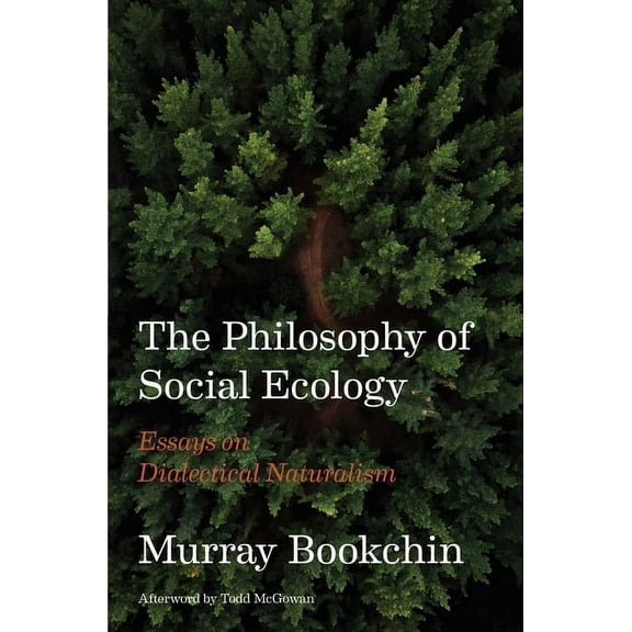 The Philosophy of Social Ecology: Essays on Dialectical Naturalism, (Paperback)