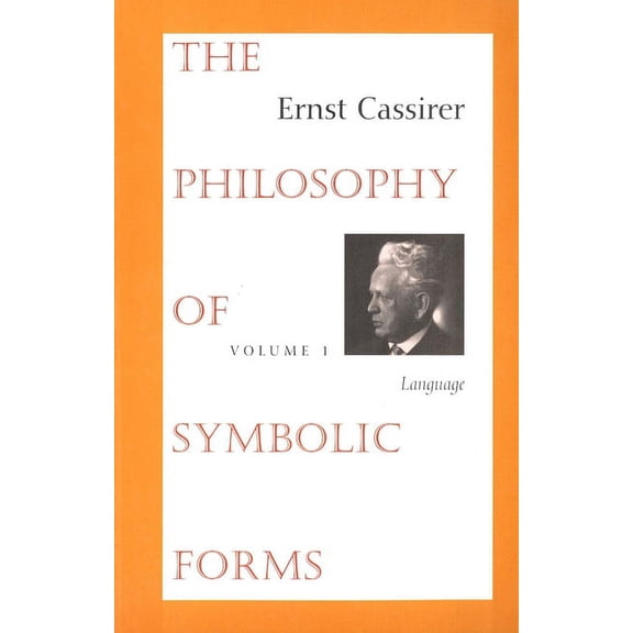 The Philosophy of Symbolic Forms : Volume 1: Language (Paperback)