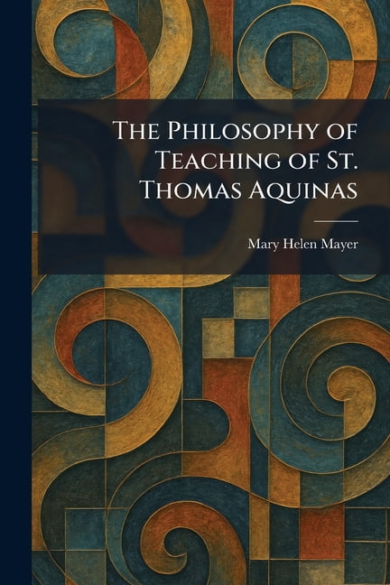 The Philosophy of Teaching of St. Thomas Aquinas, (Paperback)