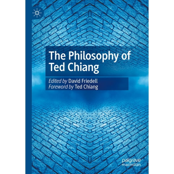 The Philosophy of Ted Chiang, (Hardcover)