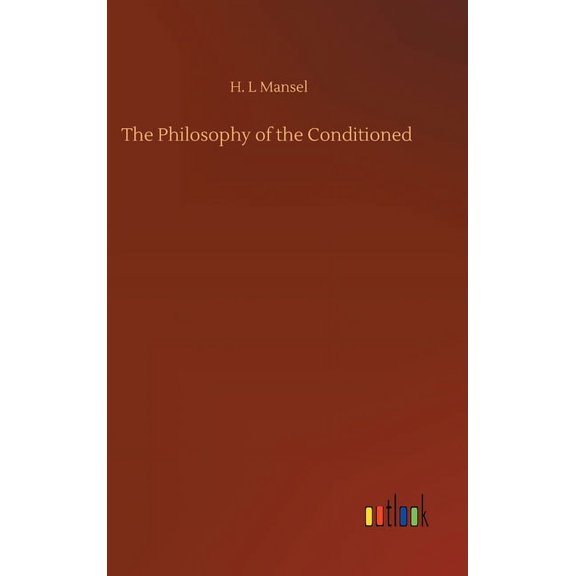 The Philosophy of the Conditioned (Hardcover)