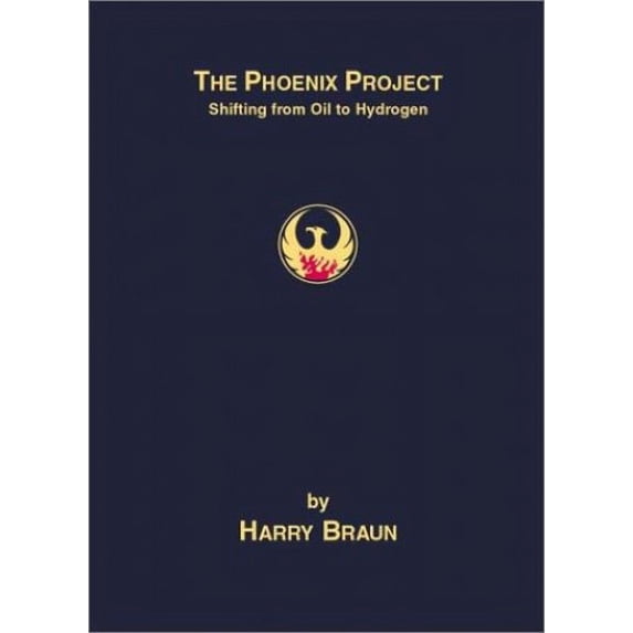 Pre-Owned The Phoenix Project: Shifting from Oil to Hydrogen (Hardcover) 0970250207 9780970250209