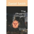 thumbnail image 1 of The Phoenix Project : : This is it the Apocalypse (Series #1) (Paperback), 1 of 1