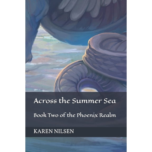 The Phoenix Realm Across the Summer Sea: Book Two of the Phoenix Realm, Book 2, (Paperback)
