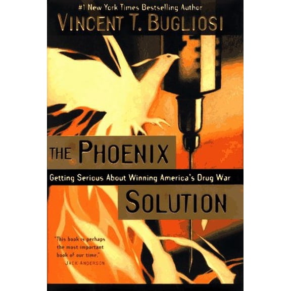 Pre-Owned The Phoenix Solution: Getting Serious About Winning America's Drug War (Hardcover) 0787106828 9780787106829