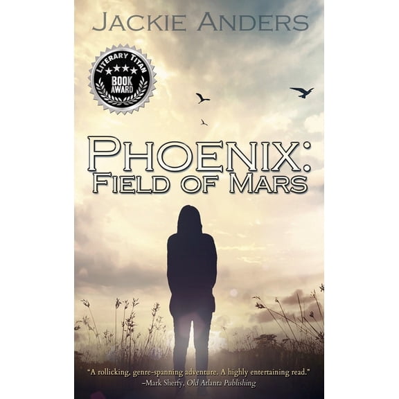 The Phoenix Trilogy Phoenix: Field Of Mars, Book 1, (Hardcover)