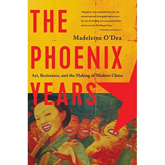 Pre-Owned The Phoenix Years: Art, Resistance, and the Making of Modern China (Hardcover) 1681775271 9781681775272