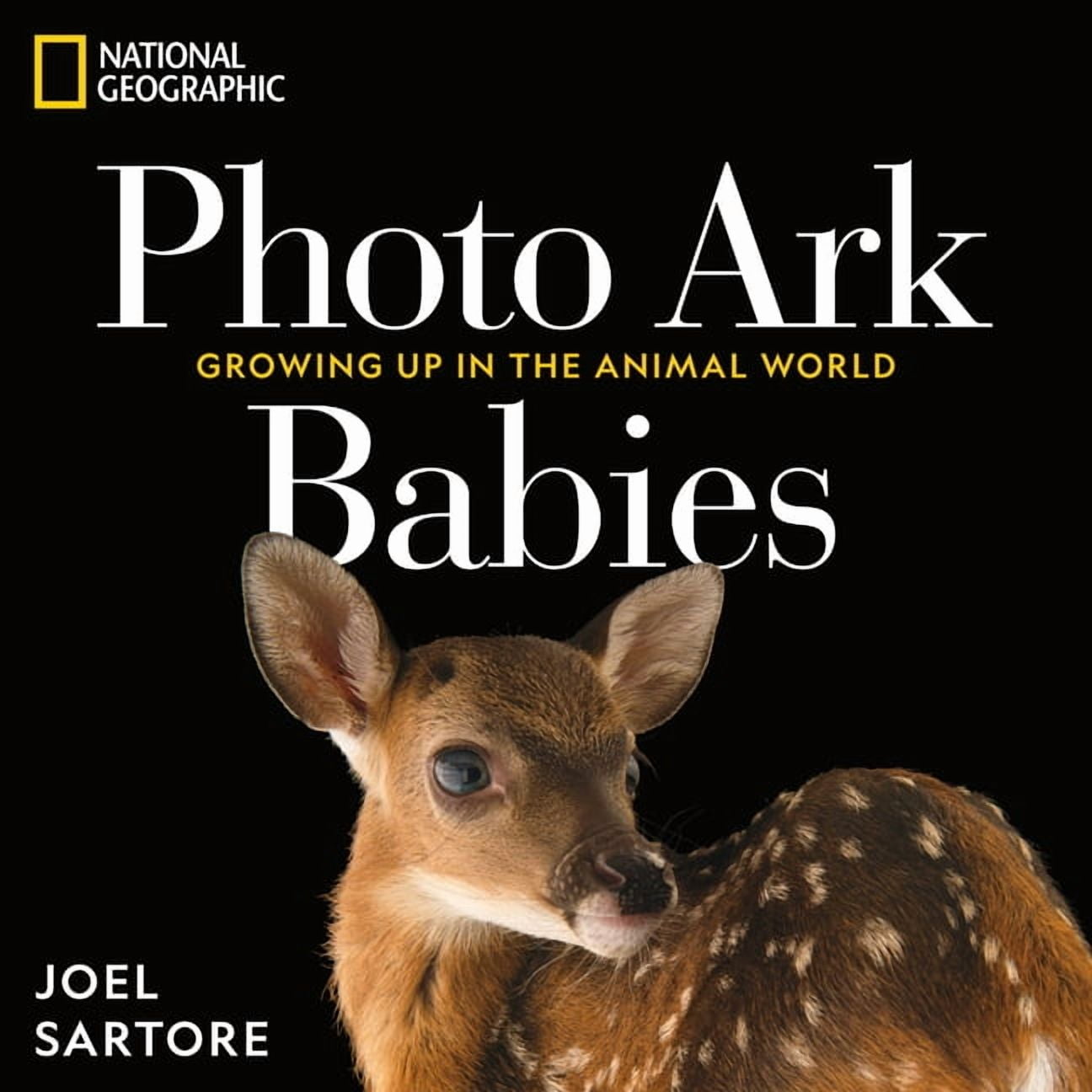 The Photo Ark National Geographic Photo Ark Babies: Growing Up in the Animal World, (Hardcover)