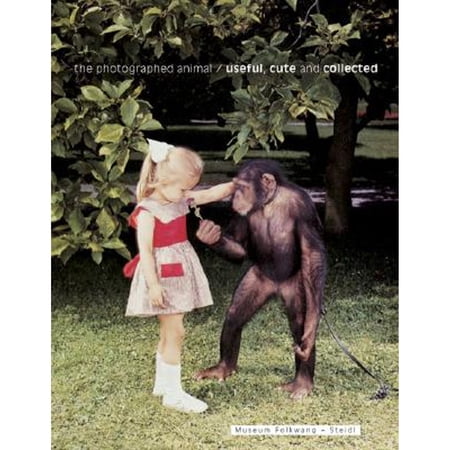 Pre-Owned The Photographed Animal: Useful Cute and Collected (Hardcover 9783865212092) by William Eggleston Michael Nichols Garry Winogrand