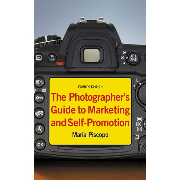 The Photographer's Guide to Marketing and Self-Promotion (Paperback)