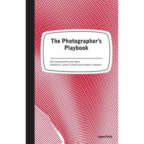 Pre-Owned The Photographer's Playbook: 307 Assignments and Ideas, 9781597112475, 159711247X, Paperback, Illustrated edition