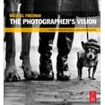 thumbnail image 1 of Pre-Owned The Photographer's Vision: Understanding and Appreciating Great Photography (Paperback) 0240815181 9780240815183, 1 of 1