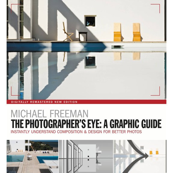 The Photographers Eye: A graphic Guide : Instantly Understand Composition & Design for Better Photography (Paperback)
