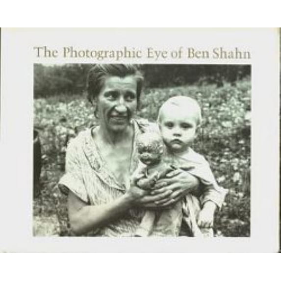 Pre-Owned The Photographic Eye of Ben Shahn (Hardcover) 0674666151 9780674666153