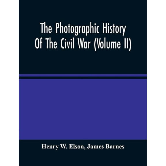 The Photographic History Of The Civil War (Volume Ii), (Paperback)