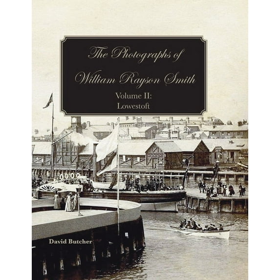 The Photographs Of William Rayson Smith Volume II (Paperback)