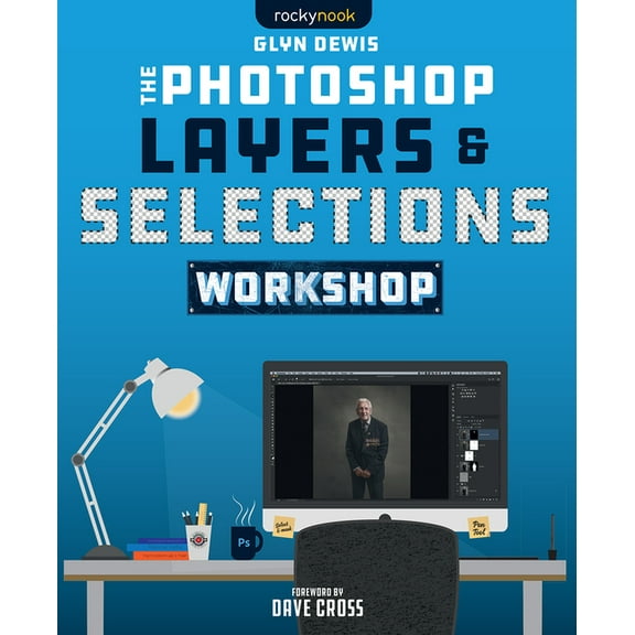 The Photoshop Layers and Selections Workshop