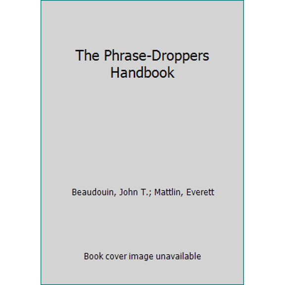 Pre-Owned The Phrase-Droppers Handbook (Unknown) 0440367905 9780440367901