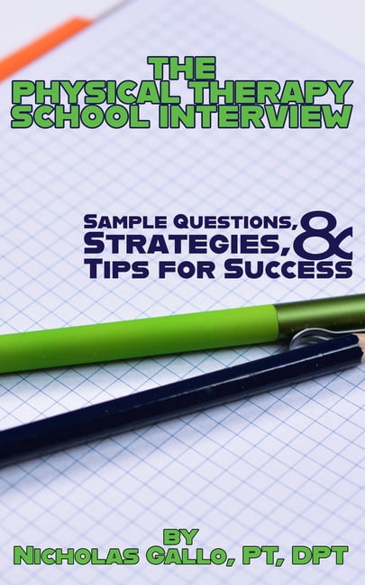 The Physical Therapy School Interview: Sample Questions, Strategies ...