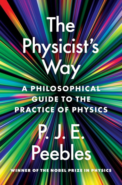 The Physicist's Way: A Philosophical Guide to the Practice of Physics, (Hardcover)