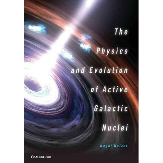 The Physics and Evolution of Active Galactic Nuclei (Hardcover)