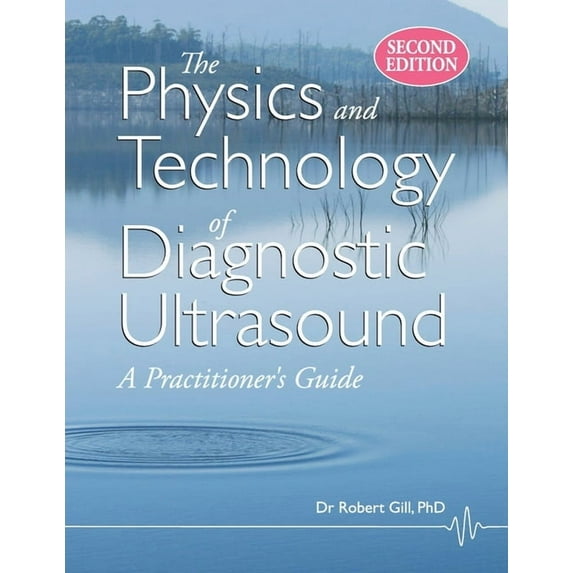 The Physics and Technology of Diagnostic Ultrasound: A Practitioner's Guide (Second Edition), (Paperback)