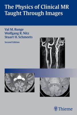 Pre-Owned The Physics of Clinical MR Taught Through Images (Paperback) 1604061618 9781604061611
