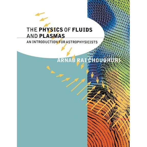 The Physics of Fluids and Plasmas: An Introduction for Astrophysicists, (Paperback)