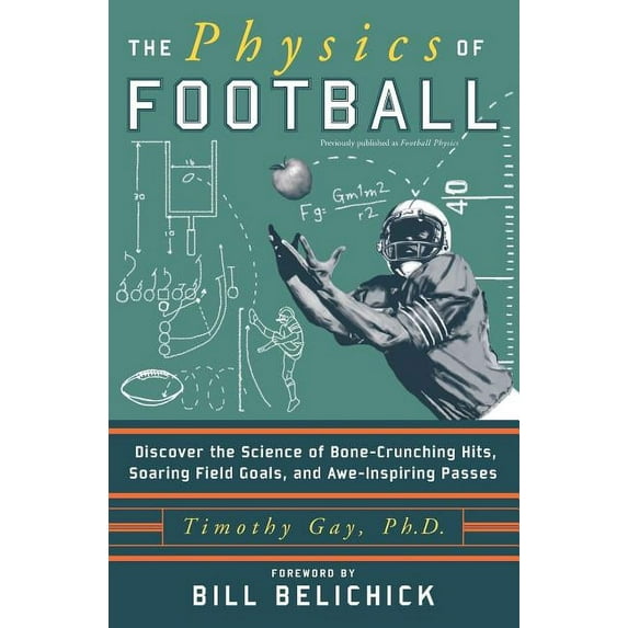 The Physics of Football: Discover the Science of Bone-Crunching Hits, Soaring Field Goals, and Awe-Inspiring Passes, (Paperback)