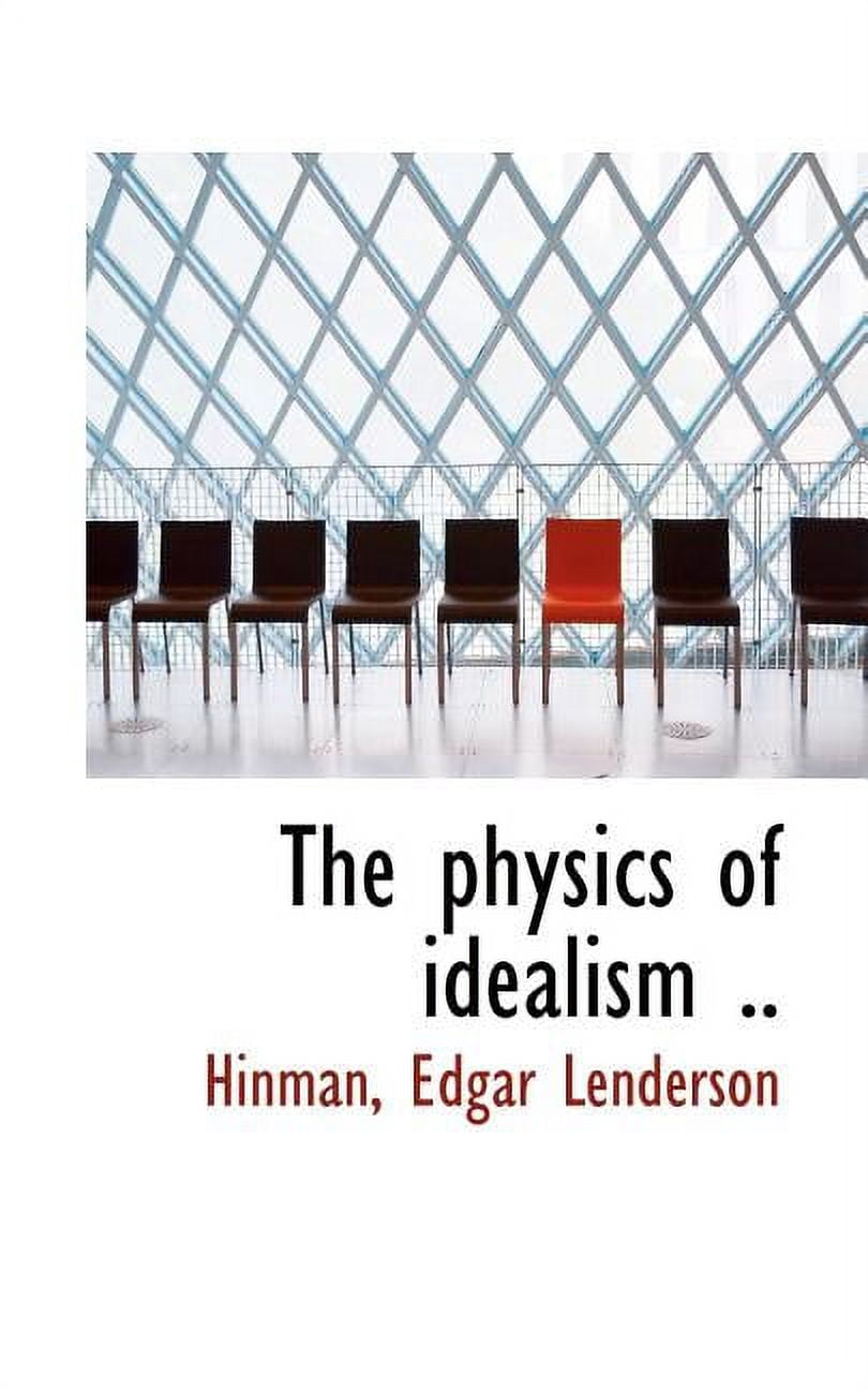The Physics of Idealism .. (Paperback)