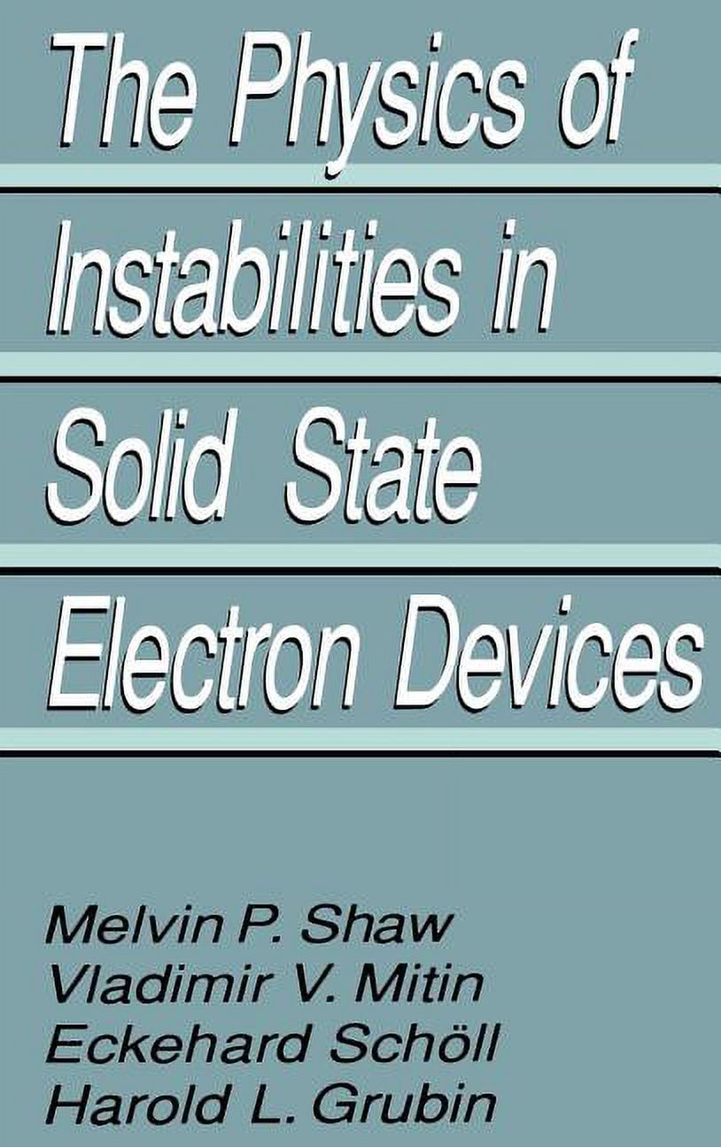 The Physics of Instabilities in Solid State Electron Devices ...