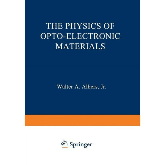 The Physics of Opto-Electronic Materials: Proceedings of the Symposium on the Physics of Opto-Electronic Materials Held , (Paperback)