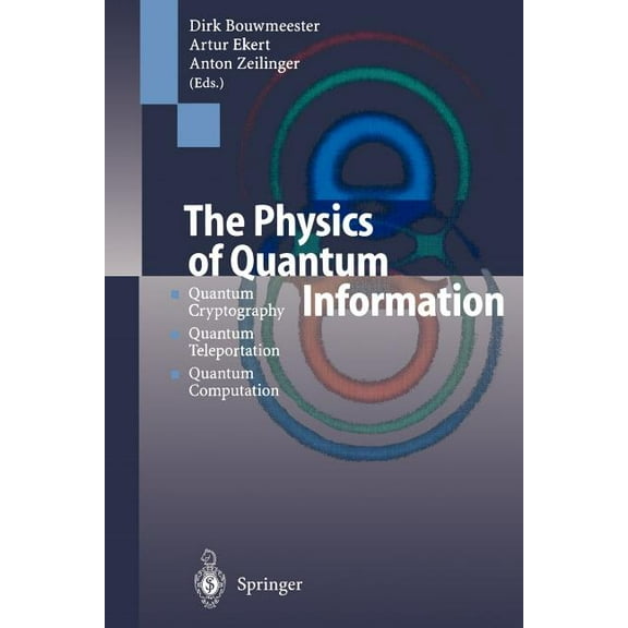 The Physics of Quantum Information: Quantum Cryptography, Quantum Teleportation, Quantum Computation, (Paperback)