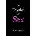thumbnail image 1 of The Physics of Sex, (Paperback), 1 of 1