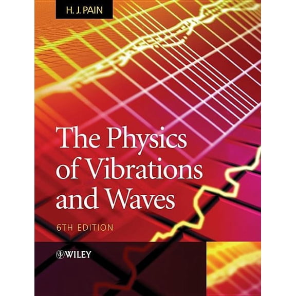 The Physics of Vibrations and Waves, (Paperback)