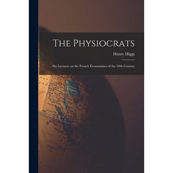 The Physiocrats (Paperback)