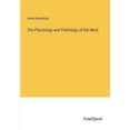 thumbnail image 1 of The Physiology and Pathology of the Mind, (Paperback), 1 of 1
